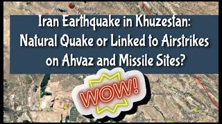 Iran Earthquake In Khuzestan Natural Quake Or Linked To Airstrikes On Ahvaz And Missile Sites?
