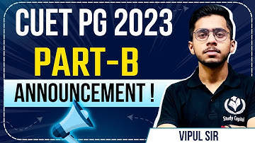 CUET PG 2023  Part-B Announcement  CUET PG 2023 Exam Date से पहले आपके लिए