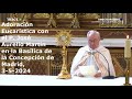 Adoración Eucarística con P. José Aurelio Martín en Basílica de la Concepción de Madrid, 3-5-2024