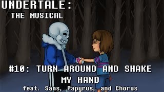 Undertale the Musical - Turn Around and Shake My Hand chords