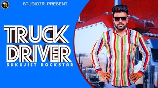 Truck Driver | Sukhjeet Rockstar | Studio7R | Harbhajan Singh | New Punjabi Song | 2020