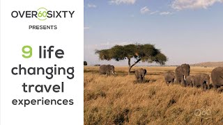10 life-changing travel experiences