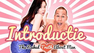 💖 The Naked Truth About Men 💖 - Introductie in de volledige serie