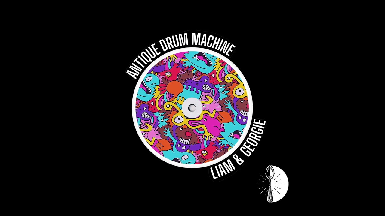 Liam & Georgie - ANTIQUE DRUM MACHINE