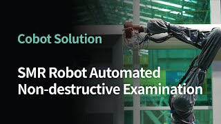 [Doosan Cobot Solution] SMR Robot Automated Non-Destructive Examination