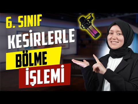 20) Kesirlerle Bölme İşlemi | 6. Sınıf Matematik