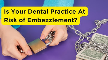 60% of Dental Practices report Embezzlement. Here