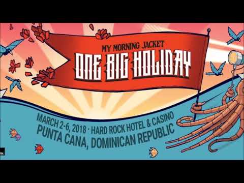 My Morning Jacket - Punta Cana, DR, March 3rd, 2018 (Audio)