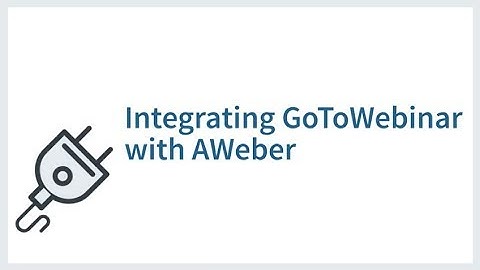 Integrating GoToWebinar with AWeber