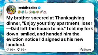 My brother sneered at Thanksgiving dinner, "Enjoy your tiny apartment, loser—Dad left the house..
