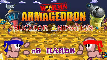 Worms Armageddon: Nuclear Animation #9 Hands