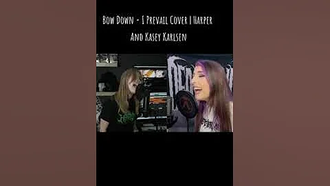 BOW DOWN - I Prevail Cover | Harper And Kasey Karlsen