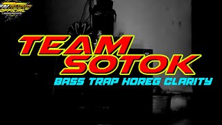 BASS CLARITY || TEAM SOTOK PRODUCTION DJ RIO DENKA