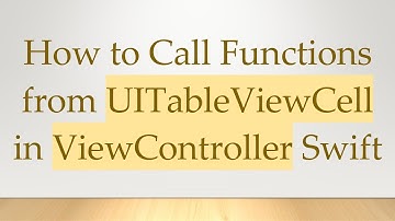 How to Call Functions from UITableViewCell in ViewController Swift