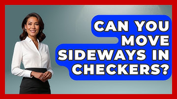 Can You Move Sideways In Checkers? - The Board Game Xpert