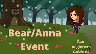 The Bear/Anna Event - LAR Beginner's Guide 5