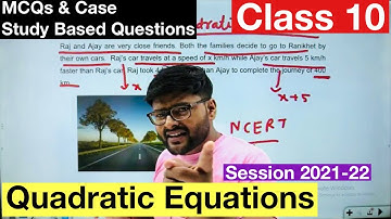 Chapter 4 Quadratic Equations MCQs and Case Study Based Question I Class 10 I CBSE Board Exam 2022