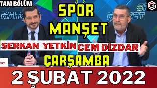 Spor Manşet 2 Şubat 2022 Tam Bölüm | Cem Dizdar ve Serkan Yetkin | TRT SPOR CANLI İZLE