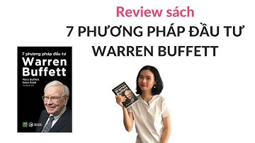 📚Review sách 7 phương pháp đầu tư của Warren Buffet (MUỐN HỌC ĐẦU TƯ NÊN CHỌN ĐỌC)