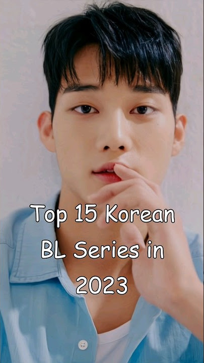 Top 15 Korean BL Series in 2023 #blrama #blseries #koreanbl #mustwatch