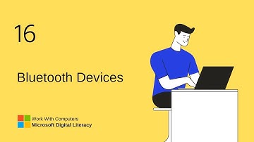 16 | Bluetooth Devices | Work With Computers | Microsoft Digital Literacy.