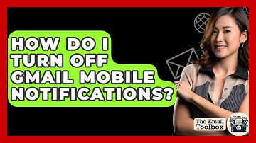 How Do I Turn Off Gmail Mobile Notifications? - TheEmailToolbox.com