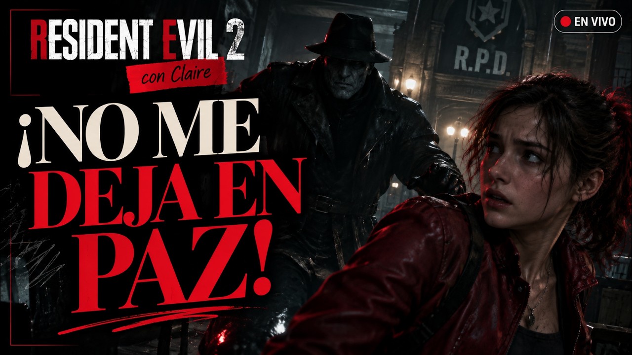¡MR. X NO ME DEJA EN PAZ! 😱 | Resident Evil 2 Remake con Claire 🔴 EN VIVO