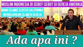 Muslim Indonesia disebut di gereja Amerika Serikat, Ada Apa ? Part 1/7