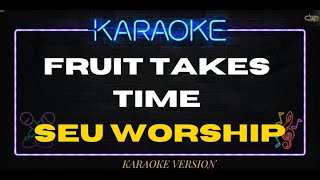 Good Fruit Takes Time - Lyrics
