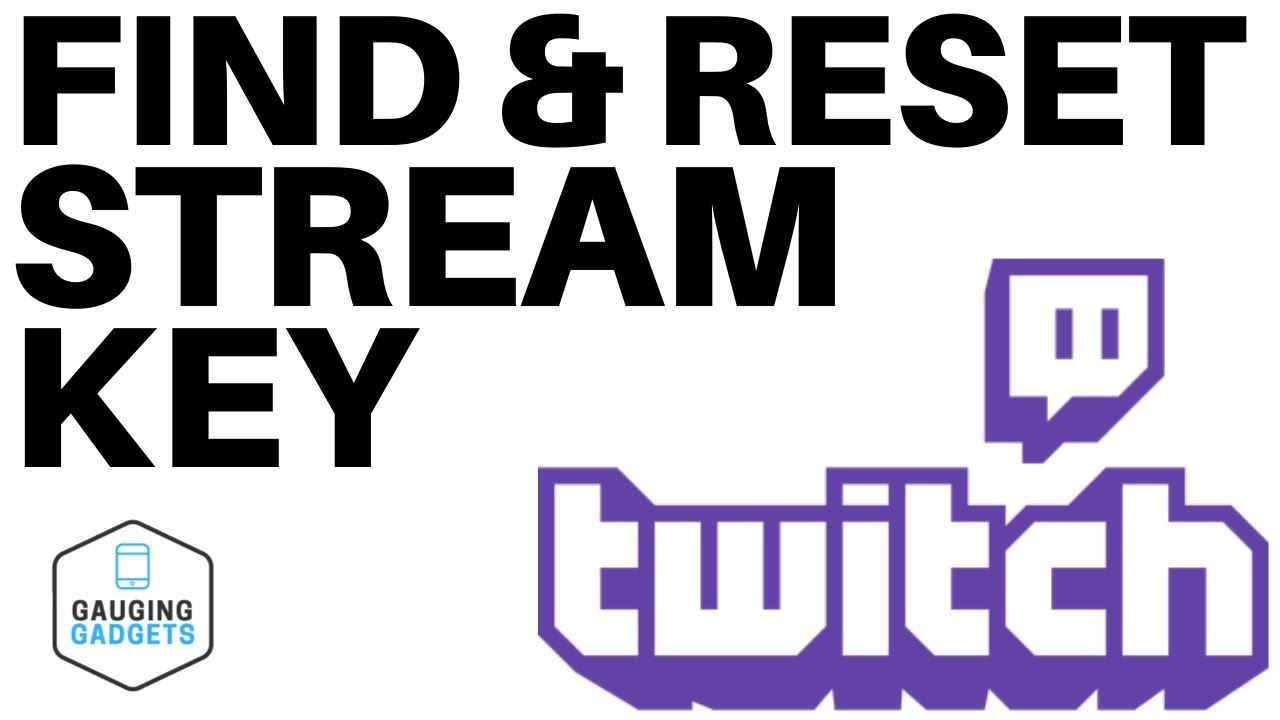 How To Find Your Twitch Stream Key Reset Twitch Stream Key Youtube