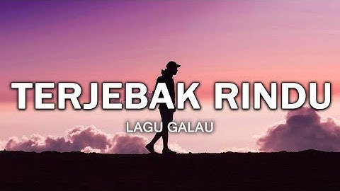 Lagu Sedih Rindu yang Tak Pernah Pergi (Lirik)