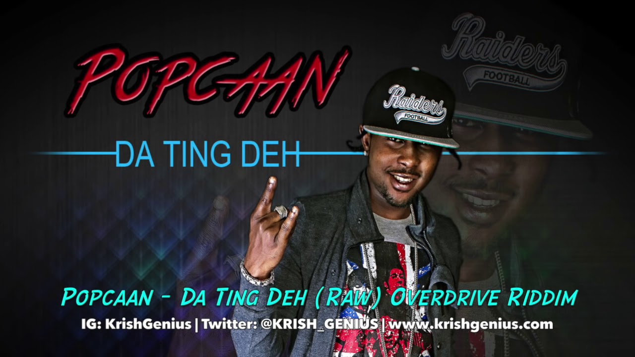 Popcaan - Da Ting Deh (Raw) Overdrive Riddim - November 2013