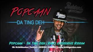 Popcaan - Da Ting Deh (Raw) Overdrive Riddim - November 2013