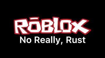 No Really, Rust - Roblox Music