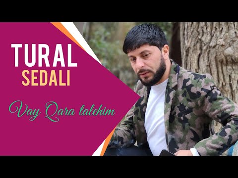 Tural Sedali - Vay Qara Taleyim 2022