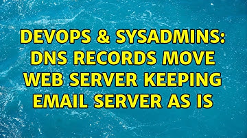 DevOps & SysAdmins: DNS Records move web server keeping Email server as is (2 Solutions!!)