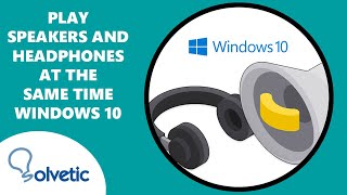 how to play speakers and headphones at the same time windows 10 2023 ✔️