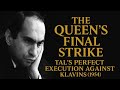 The Queen’s Final Strike: Tal’s Perfect Execution Against Klavins (1954)