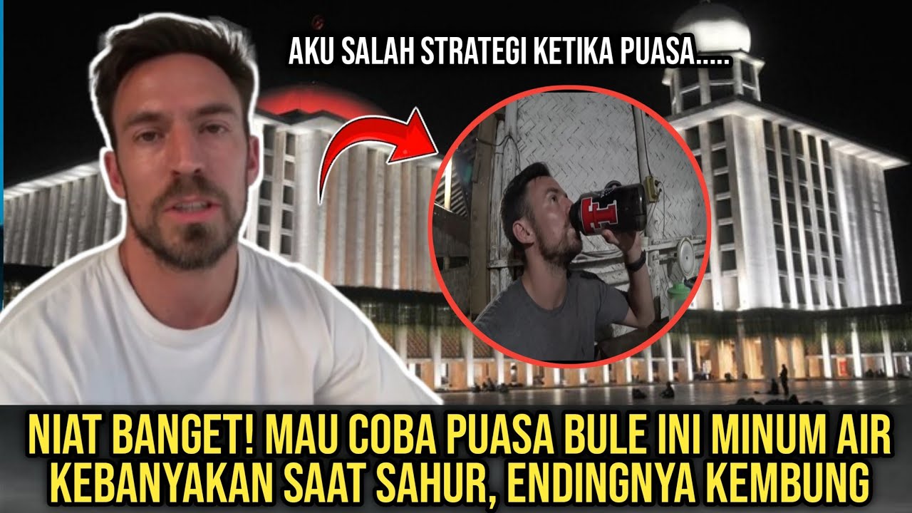 Niat Banget! Bule Ini Minum Air Kebanyakan Saat Sahur, Endingnya Kembung