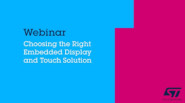 Choosing the Right Embedded Display and Touch Solution - Webinar