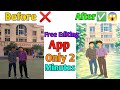Best Editing App Free Editing App||Only 2 Minutes 500 % Working Trick Before -- After ✅😱||
