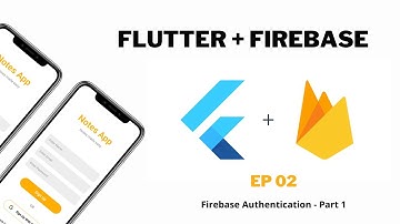 Flutter Notes App | Firebase Authentication - Part 1 | EP02