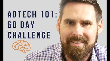 AdTech 101: 60 Day Challenge