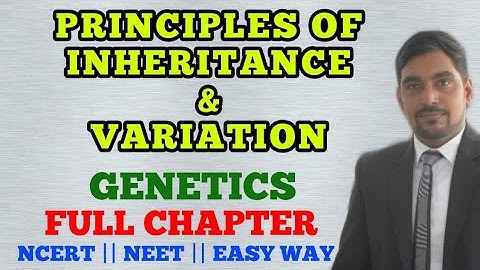 Principles of  Inheritance and Variation Complete Chapter || NEET || NCERT || EASY WAY