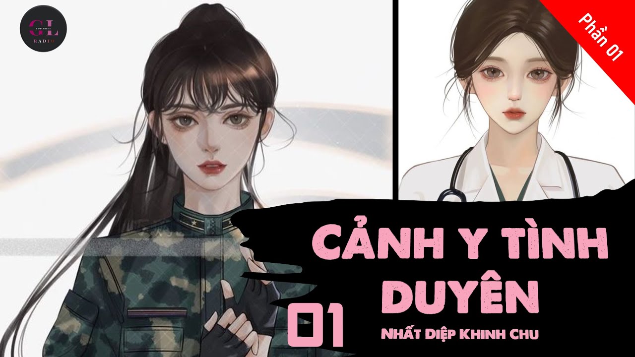 EP.1 - Cảnh Y Tình Duyên - Nhất Diệp Khinh Chu - [Bách Hợp] - [Cảnh Sát x Bác SĨ]