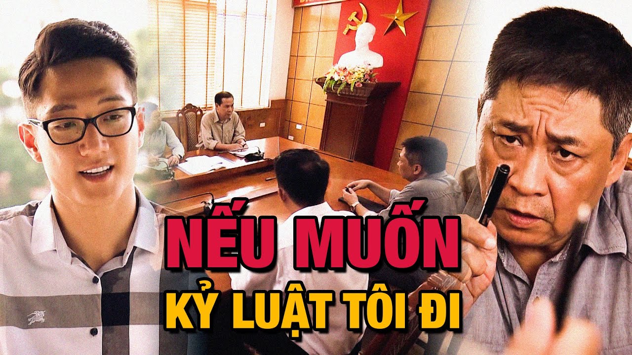 Giám đốc Sở cứng rắn như đá, THẢN NHIÊN thách thức: 'Muốn KỶ LUẬT, cứ việc! | Sinh Tử | Phim Hình Sự