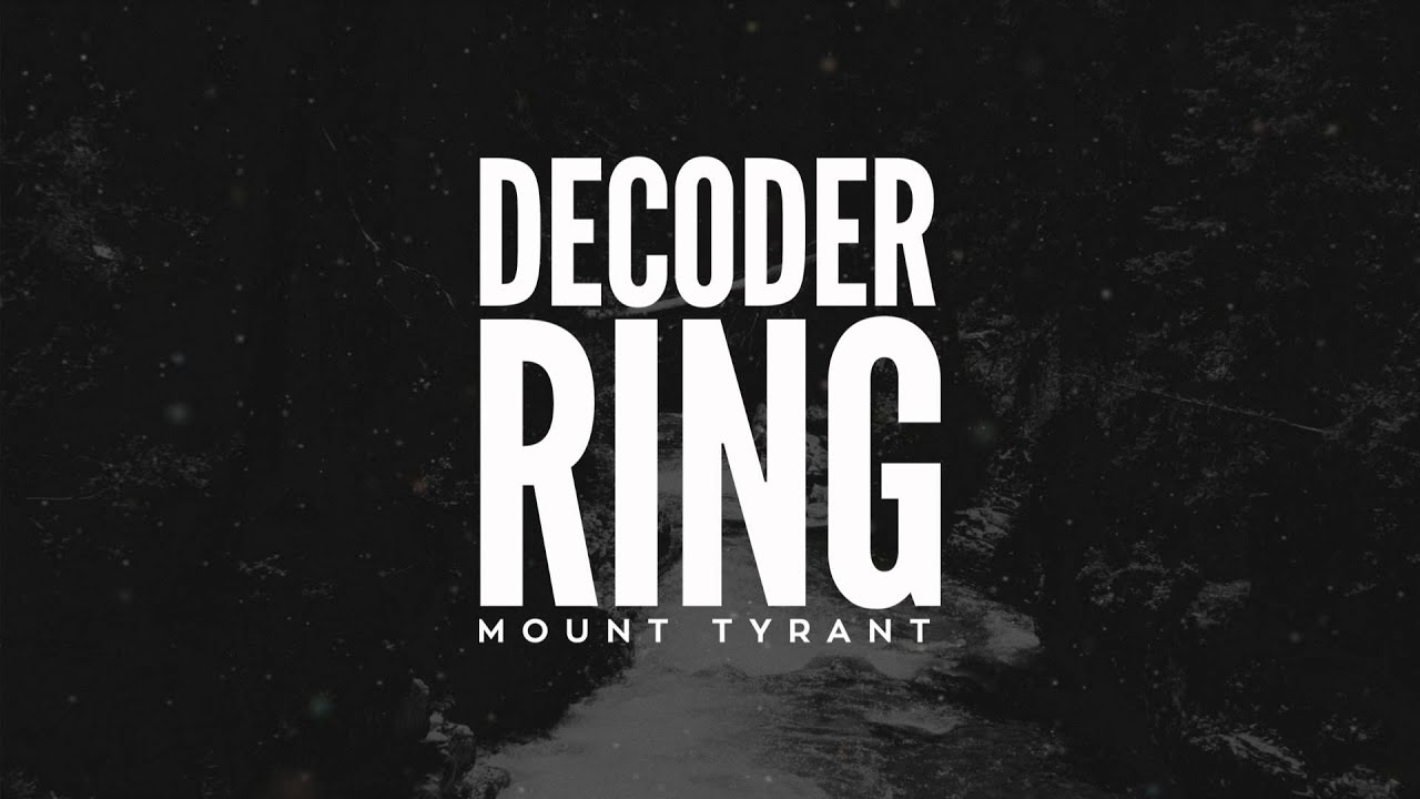 Watch Mount Tyrant - Decoder Ring on YouTube Watch Mount Tyrant - Decoder Ring on YouTube