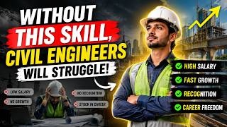 Without This Skill, Civil Engineers Will Struggle!
