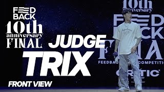 TRIX [JUDGE] | FRONT VIEW | 2023 FEEDBACK DANCE COMPETITION 10th | 2023 피드백 댄스컴페티션 10주년
