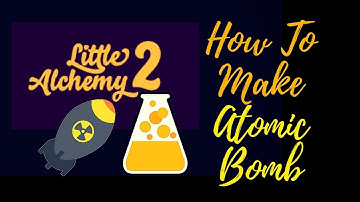 Little Alchemy 2-How To Make Atomic Bomb Cheats & Hints
